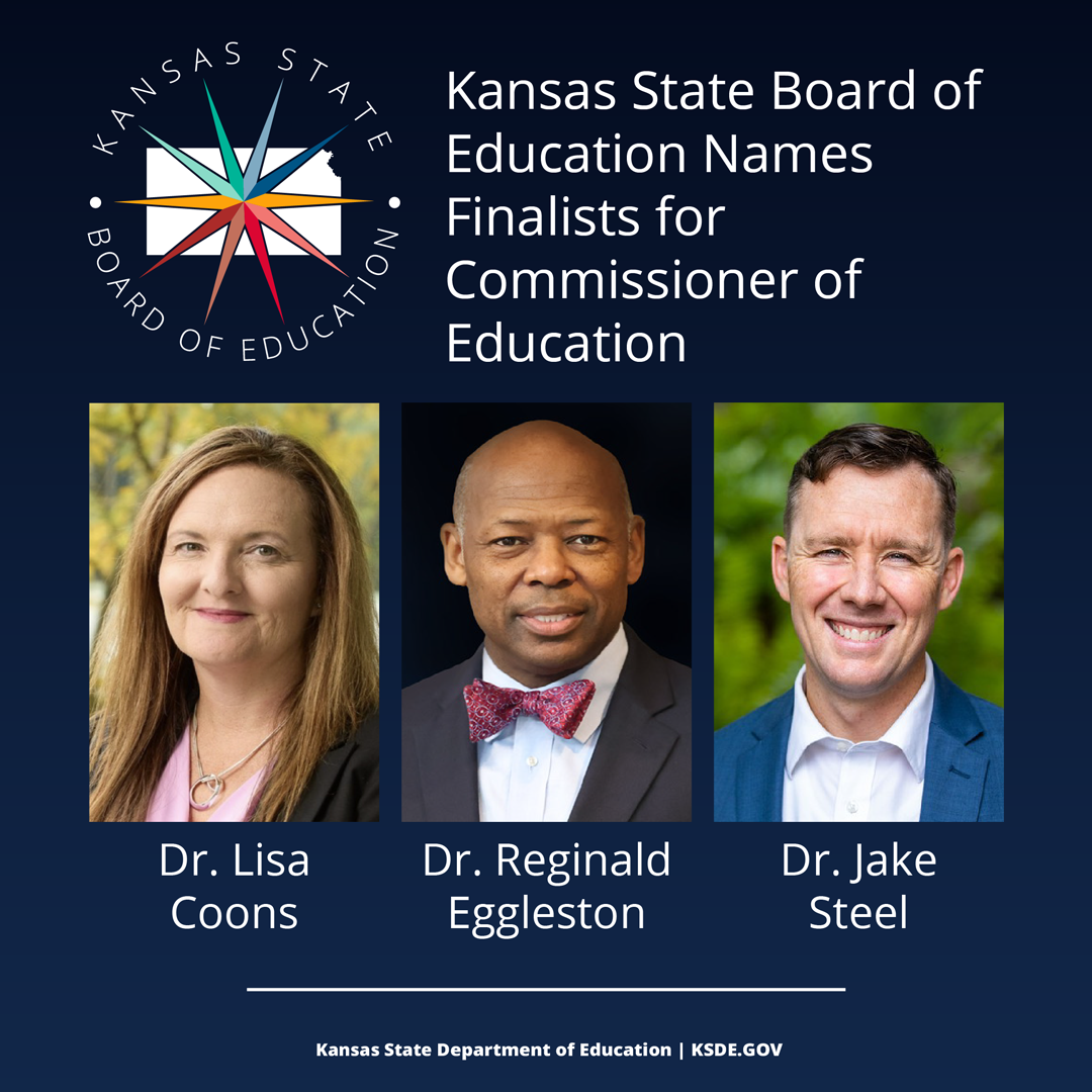 Kansas State Board of Education Names Finalists for Commissioner of Education: Dr. Lisa Coons; Dr. Reginald Eggleston and Dr. Jake Steel
